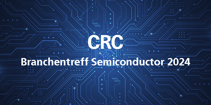 CRC Branchentreff Semiconductor 2024