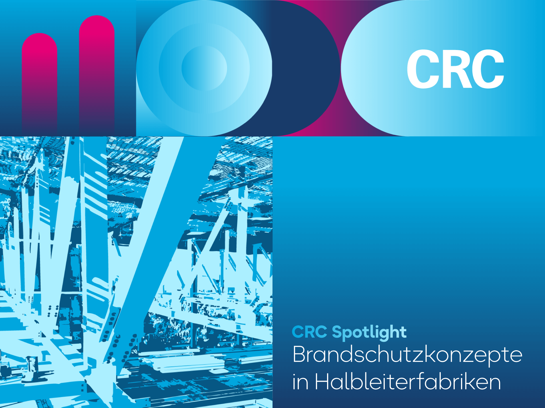 CRC Spotlight Architecture - Brandschutz in Halbleiterfabriken