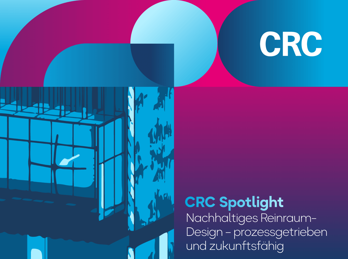 CRC Spotlight Reinraum